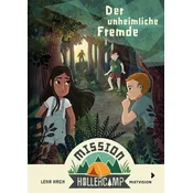 Mission Hollercamp Band 1 - Der unheimliche Fremde