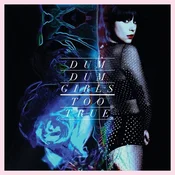 Dum Dum Girls - Too True (LP)