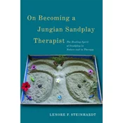 On Becoming a Jungian Sandplay Therapist
