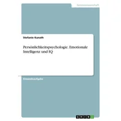 Persönlichkeitspsychologie. Emotionale Intelligenz und IQ