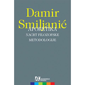 Aporetika : nacrt filozofske metodologije - Damir Smiljanic