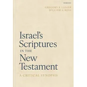 Israels Scriptures in the New testament: A Critical Synopsis
