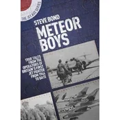 Meteor Boys: True Tales from UK Operators of Britains First Jet Fighter - From 1944 to Date