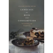 Language of Ruin and Consumption