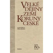 Velké dejiny zemí Koruny ceské IV.b