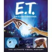 E.T. the Extra-Terrestrial: The Ultimate Visual History