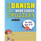 LEARN DANISH WITH WORD SEARCH PUZZLES FOR KIDS 6 - 8 - Discover How to Improve Foreign Language Skills with a Fun Vocabulary Builder. Find 2000 Words