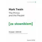THE PRINCE AND THE PAUPER KSIĄŻĘ I ŻEBRAK Z PODRĘCZNYM SŁOWNIKIEM ANGIELSKO-POLSKIM