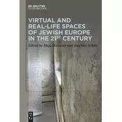 Virtual and Real-Life Spaces of Jewish Europe in the 21st Century