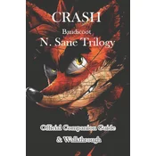 Crash Bandicoot N. Sane Trilogy Official Companion Guide & Walkthrough