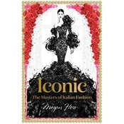 Iconic: The Masters of Italian Fashion