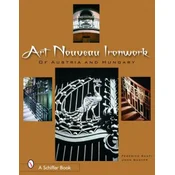 Art Nouveau Ironwork of Austria and Hungary