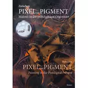 Zwischen Pixel und Pigment: Malerei in der postdigitalen Gegenwart