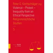 Violence - Protest - Inequality from an Ethical Perspective
