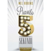 Pravilo pet sekundi - Mel Robins