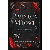 Przysiega Milosci. Krwawe Rozgrywki. Tom 2