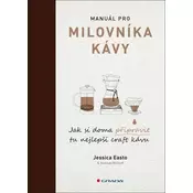 Manuál pro milovníka kávy - Jak si doma připravit tu nejlepší craft kávu
