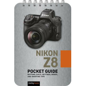 Nikon Z8: Pocket Guide: Buttons, Dials, Settings, Modes, and Shooting Tips