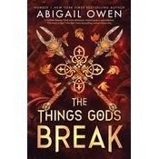 The Things Gods Break