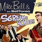 Mike Bell & The BellTones - Scream & Holler (10 LP)