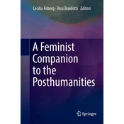 Feminist Companion to the Posthumanities