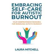 Embracing Self-Care for Autistic Burnout