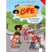 TEAM LUPE ermittelt (1). Der rätselhafte Hundedieb
