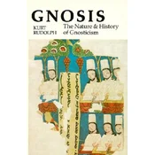 Gnosis: The Nature and History of Gnosticism