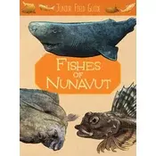 Junior Field Guide: Fishes of Nunavut