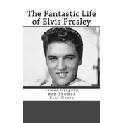 The Fantastic Life of Elvis Presley