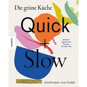 Die grüne Küche - Quick + Slow