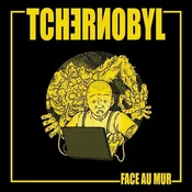 Tchernobyl - Face Au Mur (LP)