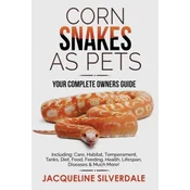 Corn Snakes as Pets - Your Complete Owners Guide