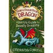 How to Train Your Dragon: A Heros Guide to Deadly Dragons