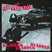 Bladder Bladder Bladder - Get on the Job With... (LP)