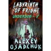 Labyrinth of Fright (Underdog-V): LitRPG Series
