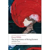 Importance of Being Earnest and Other Plays