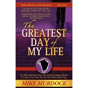 Greatest Day of My Life (Seeds Of Wisdom On The Holy Spirit, Volume 14)