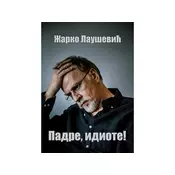 Padre, idiote - Žarko Lauševic