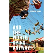 And the World Spins Anyway