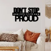 Wallity Zidna dekoracija Dont Stop Until Youre Proud, 60 x 30 cm, Crna