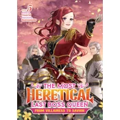 The Most Heretical Last Boss Queen: From Villainess to Savior (Light Novel) Vol. 5