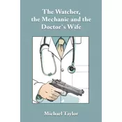 The Watcher, the Mechanic and the Doctors Wife