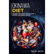 Okinawa Diet: Okinawa Breakfast, Main Course, Dessert and Snacks Recipe