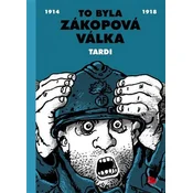 To byla zákopová válka