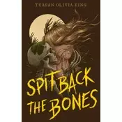 Spit Back the Bones