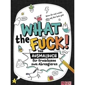 What the fuck! - Wenn dir mal wieder alles auf den Sack geht