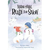 Maddie and Mabel Ready for Snow: Book 5