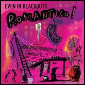 Even In Blackouts - ROMANTICO! (LP)