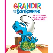 Grandir avec les Schtroumpfs  - Tome 3 - Le Schtroumpf qui naimait que les desserts